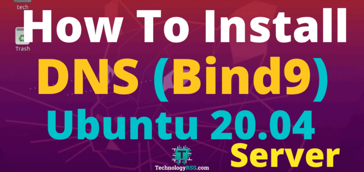 How To Install DNS Server (Bind9) On Ubuntu 20.04