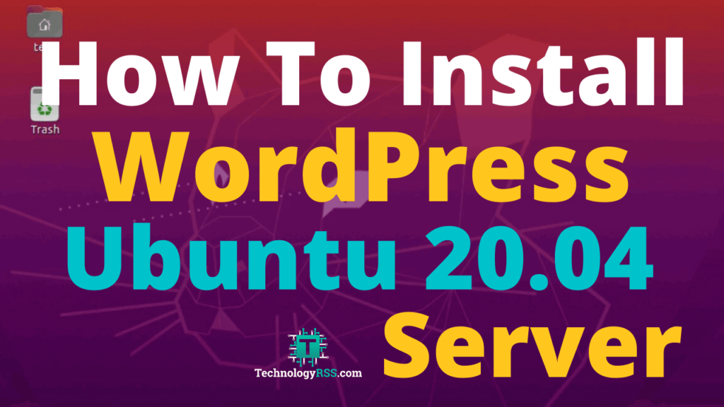 how-to-install-wordpress-on-ubuntu-20-04-technologyrss